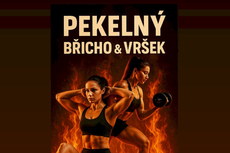 🔥 PEKELNÝ BŘICHO & VRŠEK